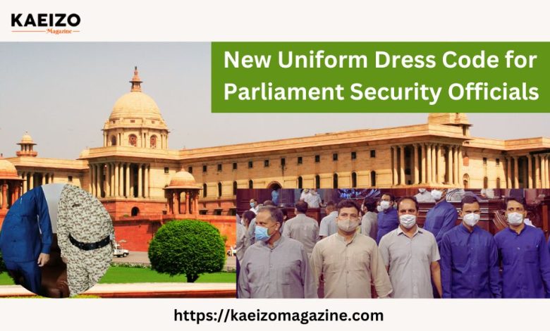 New Dress Code For Parliament Security Officials