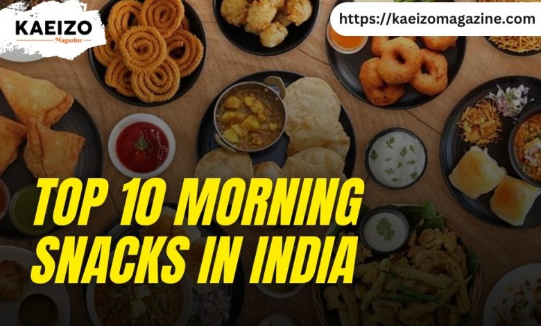 Top 10 morning snacks in India