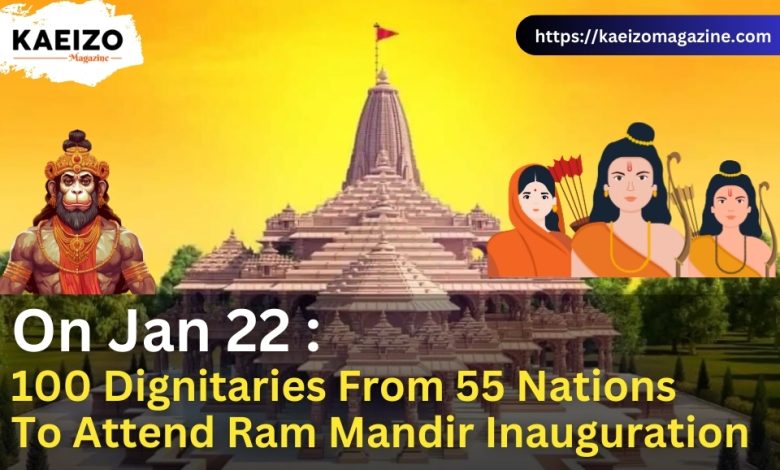 100 Dignitaries From 55 Nations To Attend Ram Mandir Inauguration On Jan 22