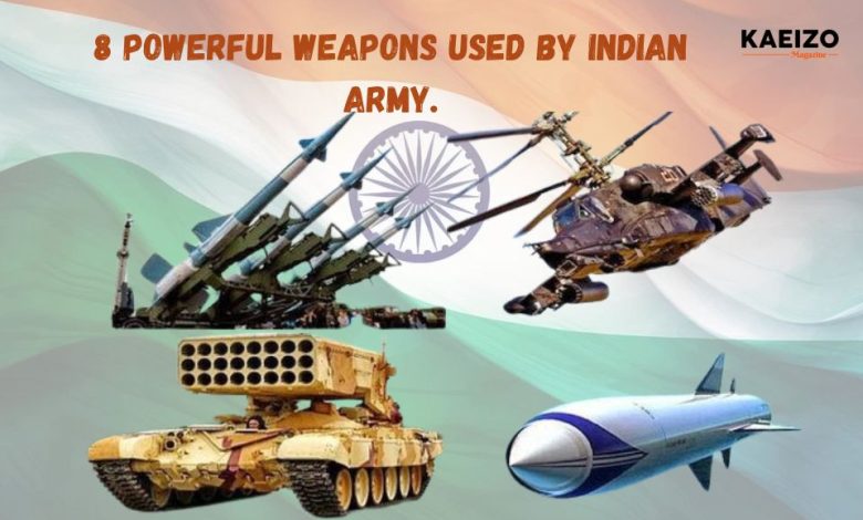 8 Powerful weapons used by indian army.