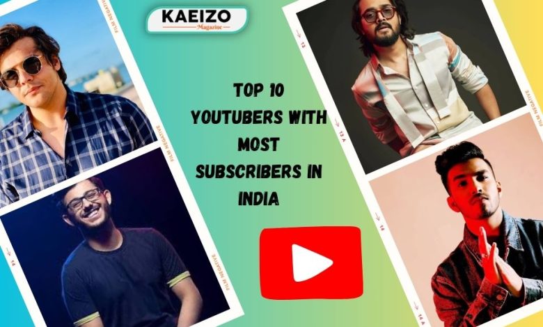 Top 10 Youtubers With Most Subscribers In India