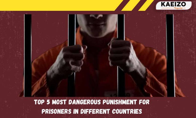 Top 5 most Dangerous Punishment For Prisoners In Different Countries.